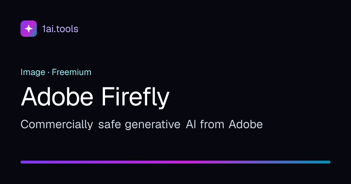 Adobe Firefly — Commercially safe generative AI · 1ai.tools